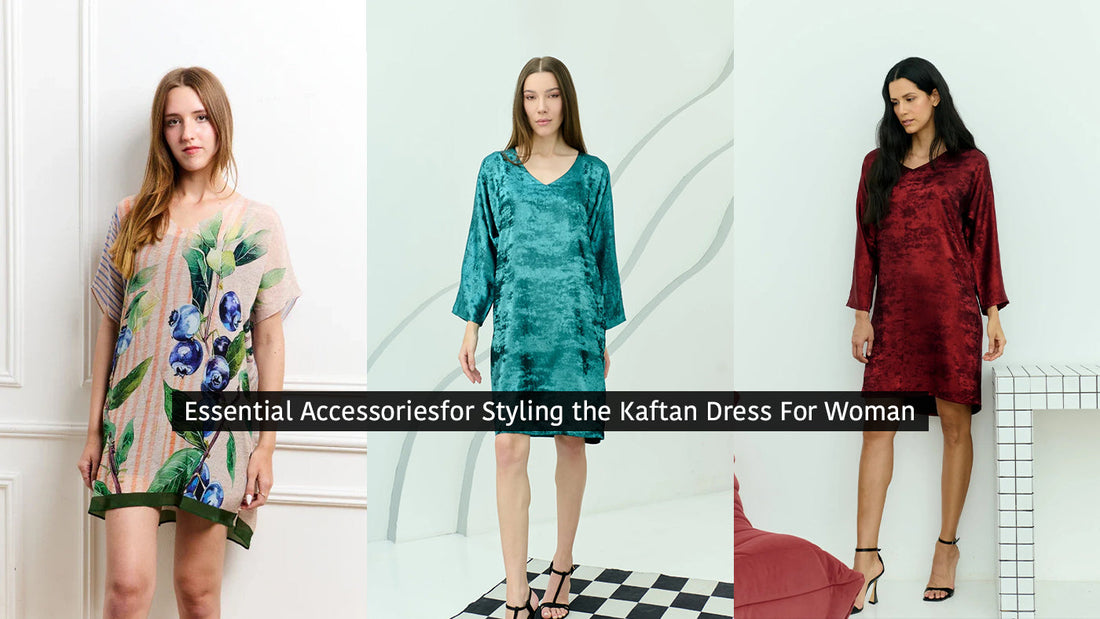 Essential Accessories for Styling the Kaftan Dress For Woman